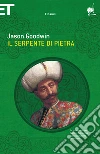 Il serpente di pietra. E-book. Formato EPUB ebook di Jason Goodwin
