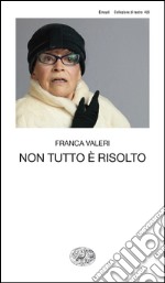 Non tutto è risolto. E-book. Formato EPUB ebook