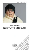 Non tutto è risolto. E-book. Formato EPUB ebook