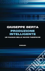 Produzione intelligente. Un viaggio nelle nuove fabbriche. E-book. Formato EPUB ebook