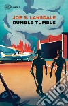 Rumble tumble. E-book. Formato EPUB ebook di Joe R. Lansdale