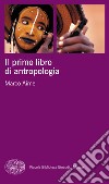 Il primo libro di antropologia. E-book. Formato EPUB ebook