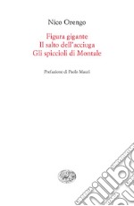 Figura gigante-Il salto dell'acciuga-Gli spiccioli di Montale. E-book. Formato EPUB ebook