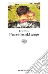 Nera schiena del tempo. E-book. Formato EPUB ebook di Javier Marías