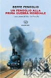 Un Fenoglio alla Prima guerra mondiale. E-book. Formato EPUB ebook di Beppe Fenoglio