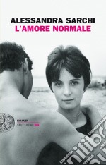 L' amore normale. E-book. Formato EPUB ebook