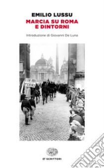 Marcia su Roma e dintorni. E-book. Formato EPUB ebook di Emilio Lussu