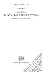 Raccontare per la storia. Ediz. italiana e inglese. E-book. Formato EPUB ebook