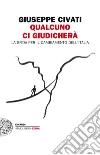 Qualcuno ci giudicherà. La sfida per il cambiamento dell'Italia. E-book. Formato EPUB ebook