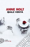 Quale verità. E-book. Formato EPUB ebook di Anne Holt