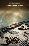 Il serpente di Dio. E-book. Formato EPUB ebook di Nicolai Lilin