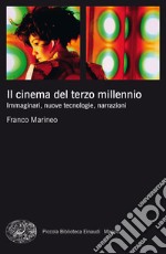 Il cinema del terzo millennio. Immaginari, nuove tecnologie, narrazioni. E-book. Formato EPUB ebook