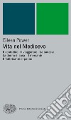 Vita nel Medioevo. E-book. Formato EPUB ebook di Eileen Power