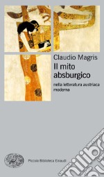 Il mito absburgico nella letteratura austriaca moderna. E-book. Formato EPUB ebook