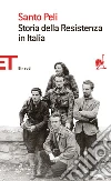 Storia della Resistenza in Italia. E-book. Formato EPUB ebook di Santo Peli