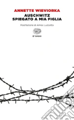 Auschwitz spiegato a mia figlia. E-book. Formato EPUB