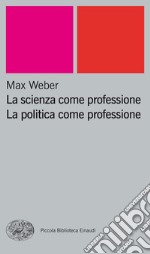 La scienza come professione. La politica come professione. E-book. Formato EPUB ebook