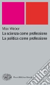 La scienza come professione. La politica come professione. E-book. Formato EPUB ebook