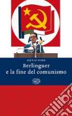 Berlinguer e la fine del comunismo. E-book. Formato EPUB ebook