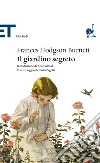 Il giardino segreto. E-book. Formato EPUB ebook di Frances Hodgson Burnett