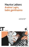 Arsène Lupin, ladro gentiluomo. E-book. Formato EPUB ebook di Maurice Leblanc