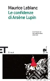 Le confidenze di Arsène Lupin. E-book. Formato EPUB ebook di Maurice Leblanc