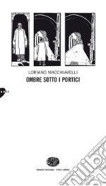 Ombre sotto i portici. E-book. Formato EPUB