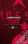 Eseguendo la sentenza. Roma, 1978. Dietro le quinte del sequestro Moro. E-book. Formato EPUB ebook di Giovanni Bianconi