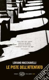 Le piste dell'attentato. E-book. Formato EPUB ebook di Loriano Macchiavelli