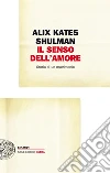Il senso dell'amore. Storia di un matrimonio. E-book. Formato EPUB ebook di Alix K. Shulman