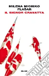 Il signor Cravatta. E-book. Formato EPUB ebook di Milena M. Flasar