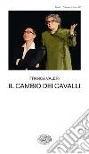 Il cambio dei cavalli. E-book. Formato EPUB ebook di Franca Valeri