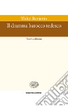 Il dramma barocco tedesco. E-book. Formato EPUB ebook