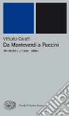 Da Monteverdi a Puccini. Introduzione all'opera italiana. E-book. Formato EPUB ebook