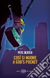 Così si muore a God's Pocket. E-book. Formato EPUB ebook di Pete Dexter