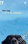 Il patto dei Labrador. E-book. Formato EPUB ebook di Matt Haig