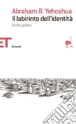 Il labirinto dell'identità. Scritti politici. E-book. Formato EPUB ebook