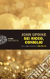Sei ricco, Coniglio. E-book. Formato EPUB ebook di John Updike