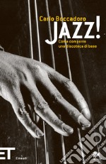 Jazz! Come comporre una discoteca di base. E-book. Formato EPUB
