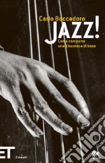 Jazz! Come comporre una discoteca di base. E-book. Formato EPUB ebook