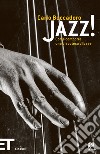 Jazz! Come comporre una discoteca di base. E-book. Formato EPUB ebook
