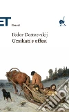 Umiliati e offesi. E-book. Formato EPUB ebook di Fëdor Dostoevskij