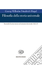 Filosofia della storia universale. Secondo il corso tenuto nel semestre invernale 1822-23. E-book. Formato EPUB ebook