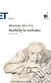 Bartleby, lo scrivano. E-book. Formato EPUB ebook