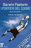 I portieri del sogno. Storie di numeri 1. E-book. Formato EPUB ebook di Darwin Pastorin