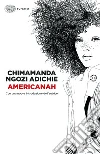 Americanah. E-book. Formato EPUB ebook di Chimamanda Ngozi Adichie