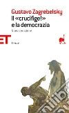 Il «Crucifige!» e la democrazia. E-book. Formato EPUB ebook di Gustavo Zagrebelsky