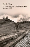 Il miraggio della libertà. Storia del Caucaso. E-book. Formato EPUB ebook