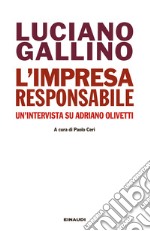 L' impresa responsabile. Un'intervista su Adriano Olivetti. E-book. Formato EPUB ebook