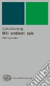 Miti, emblemi e spie. Morfologia e storia. E-book. Formato EPUB ebook